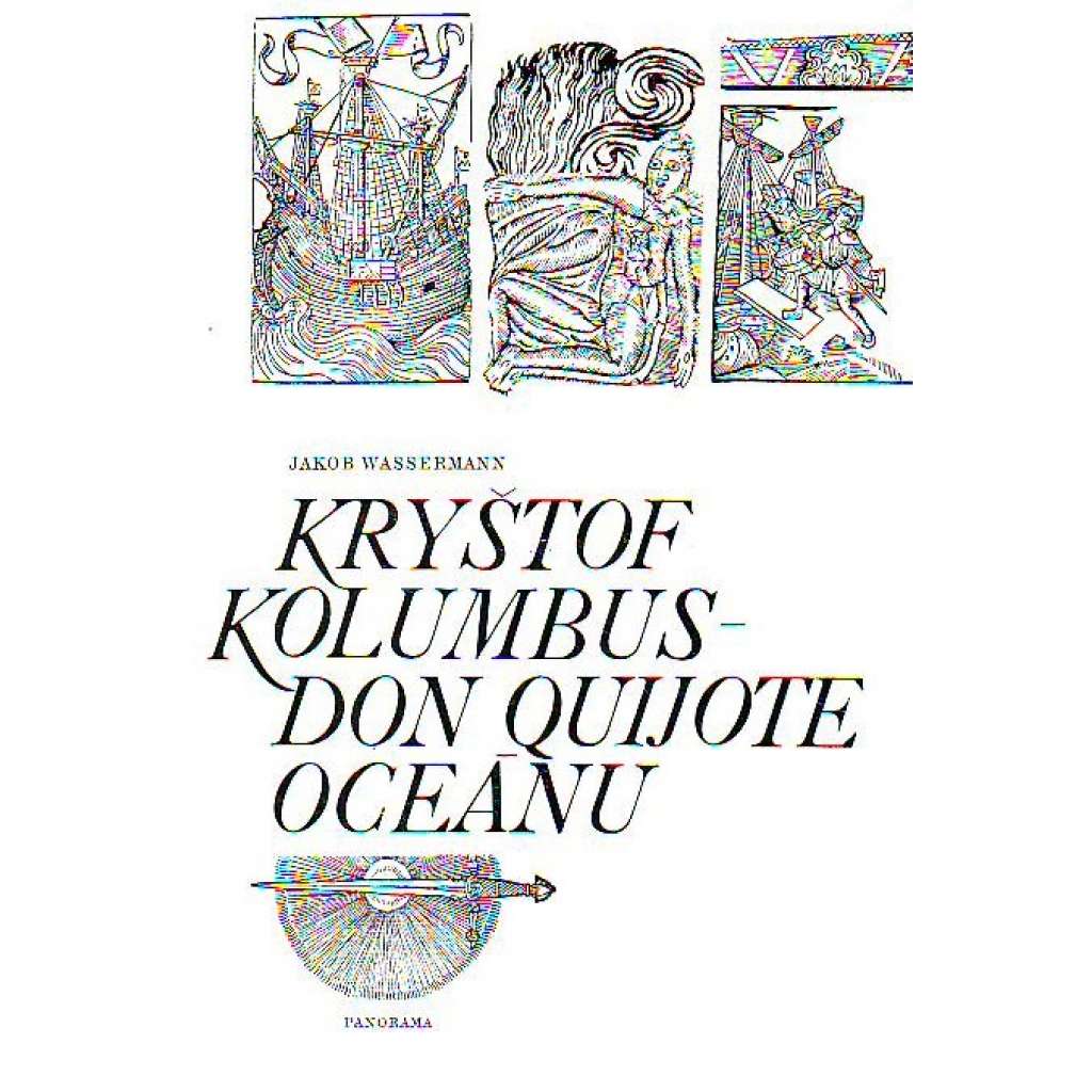 Kryštof Kolumbus – Don Quijote oceánu [mořeplavec, objevitel Ameriky, historický životopisný román, životopis]